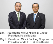 Left:Sumitomo Mitsui Financial Group President Koichi Miyata Right:Sumitomo Mitsui Banking Corporation President and CEO Takeshi Kunibe