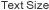 Text Size