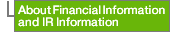 About Financial Information and IR Information
