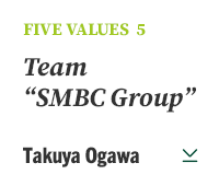 FIVE VALUES 5 Team “SMBC Group” Takuya Ogawa