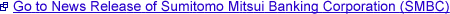 Go to News Release of Sumitomo Mitsui Banking Corporation(SMBC) in a new window