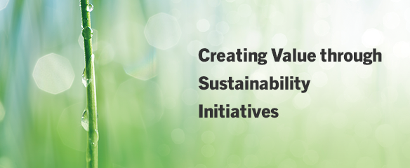 Creating Value through Sustainability Initiatives