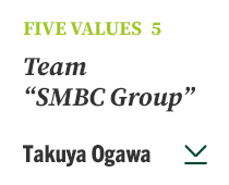 FIVE VALUES 5 Team “SMBC Group” Takuya Ogawa