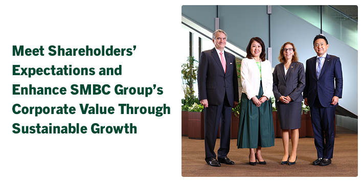 Meet Shareholders’ Expectations and Enhance SMBC Group’s Corporate Value Through Sustainable Growth