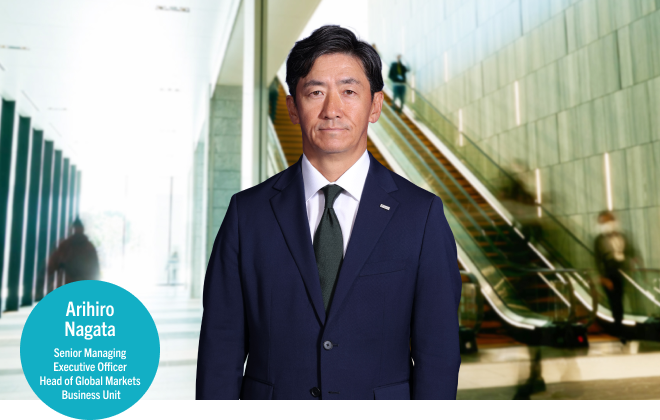 Arihiro Nagata Senior Managing Executive Officer Head of Global Markets Business Unit
